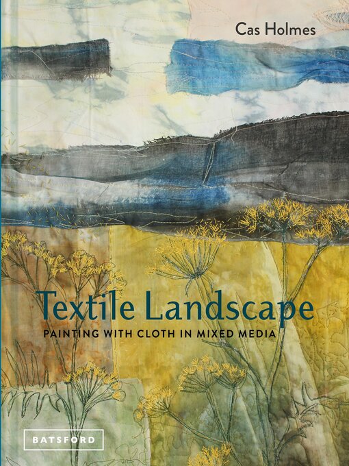 Title details for Textile Landscape by Cas Holmes - Available